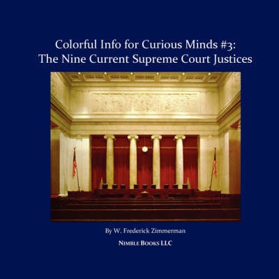 The Nine Current Supreme Court Justices: Colorful Info for Curious Minds #3 (Paperback)
