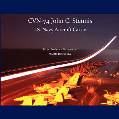 Cvn-74 John C. Stennis, U.S. Navy Aircraft Carrier (Paperback)