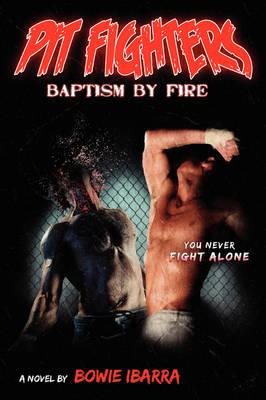 Pit Fighters: Baptism by Fire (Paperback)
