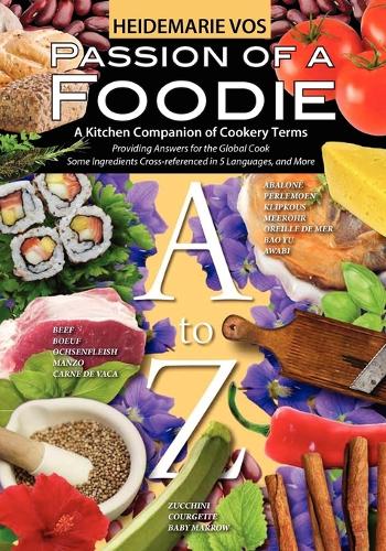 Passion of a Foodie - An International Kitchen Companion (Paperback)
