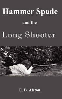 Hammer Spade and the Long Shooter (Paperback)