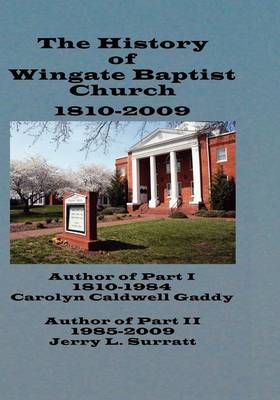 The History of Wingate Baptist Church 1810-2009 (Hardback)