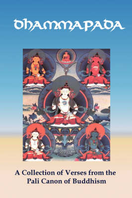 Dhammapada: A Collection of Verses from the Pali Canon of Buddhism (Paperback)