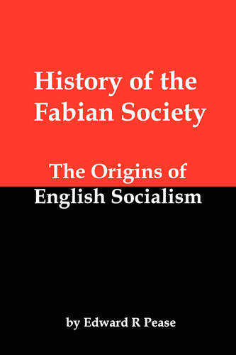 History of the Fabian Society; The Origins of English Socialism (Paperback)