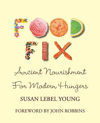 Food Fix: Ancient Nourishment for Modern Hungers (Paperback)