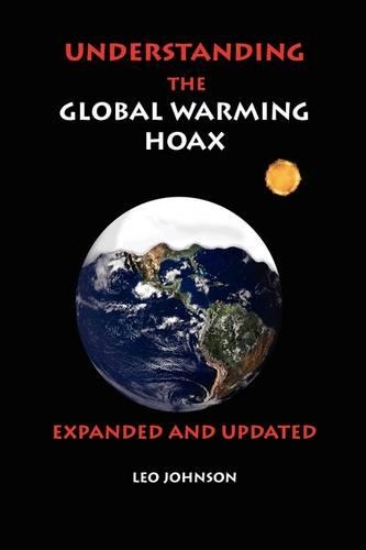 Understanding the Global Warming Hoax: Expanded and Updated (Paperback)