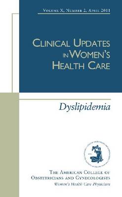 Clinical Updates in Women's Health Care: Dyslipidemia (Paperback)