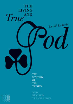 Living and True God: The Mystery of the Trinity (Paperback)
