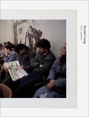 Paul Graham - Beyond Caring. Books on Books 9 (Hardback)