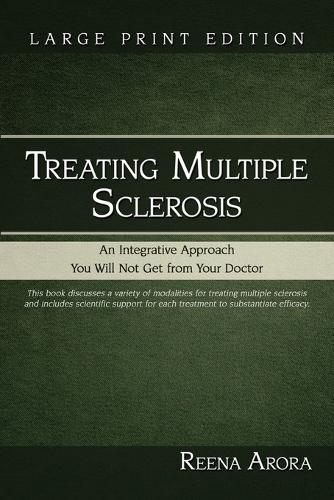 Treating Multiple Sclerosis: An Integrative Approach You Will Not Get from Your Doctor (Paperback)