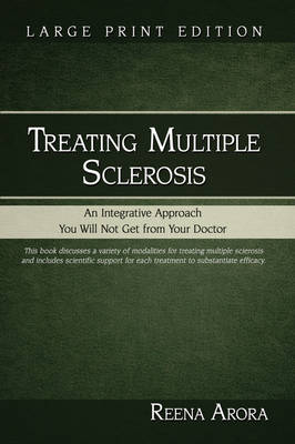 Treating Multiple Sclerosis: An Integrative Approach You Will Not Get from Your Doctor (Hardback)