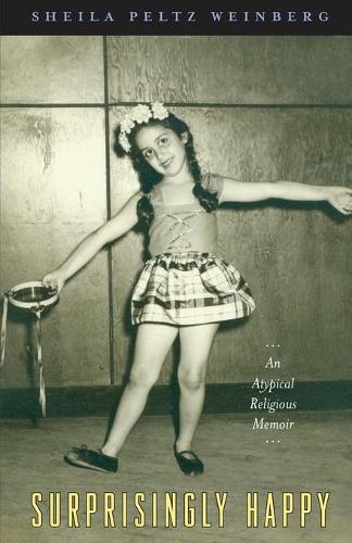 Surprisingly Happy: An Atypical Religious Memoir (Paperback)