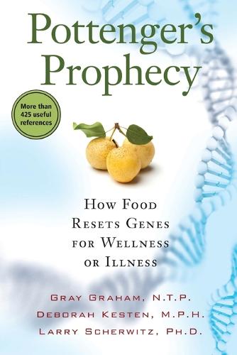 Pottenger's Prophecy: How Food Resets Genes for Wellness or Illness (Paperback)