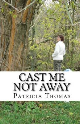 Cast Me Not Away (Paperback)