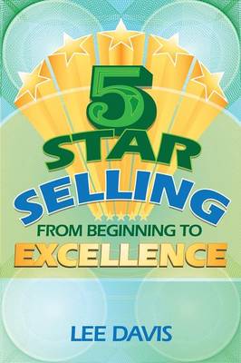 5 Star Selling: From Beginning to Excellence (Paperback)
