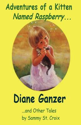 Adventures of a Kitten Named Raspberry ... and Other Tales (Paperback)