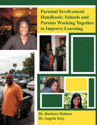 Parent Involvement Handbook: Schools and Parents Working Together to Improve Learning (Paperback)