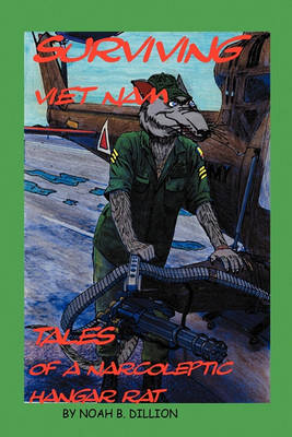 Surviving Viet Nam Tales of a Narcoleptic Hangar Rat (Paperback)