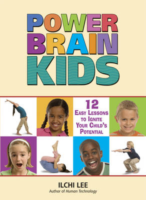 Power Brain Kids: 12 Easy Lessons to Ignite Your Child's Potential (Paperback)