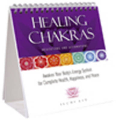 Healing Chakras Meditations and Affirmations: Awaken Your Body's Energy System for Complete Health, Happiness, and Peace (Spiral bound)