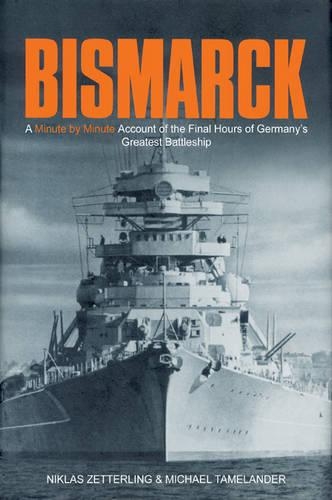 Bismarck: The Final Days of Germany’s Greatest Battleship (Hardback)