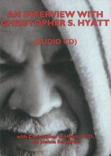 An Interview with Christopher S. Hyatt (CD-Audio)