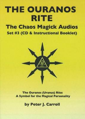 Chaos Magick Audios CD: Volume III: The Ouranos Rite -- A Symbol of the Magical Personality (CD-Audio)