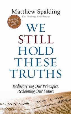 We Still Hold These Truths: Rediscovering Our Principles, Reclaiming Our Future (Paperback)