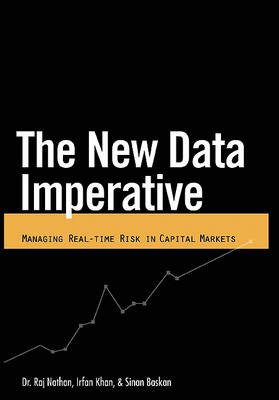 New Data Imperative: Managing Real-Time Risk in Capital Markets (Hardback)