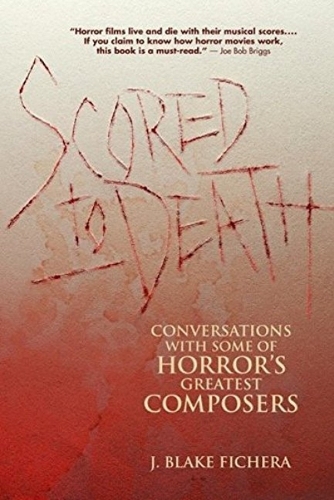 Scored to Death: Conversations with Some of Horror's Greatest Composers (Paperback)
