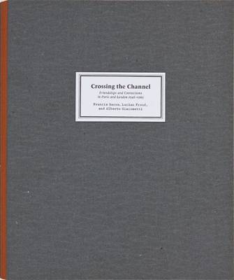 Crossing the Channel: Friendships and Connections in Paris and London 1946-1965 (Hardback)