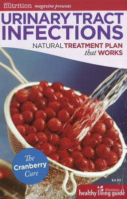 Urinary Tract Infections: Natural Treatment Plan That Works: The Cranberry Cure (Paperback)