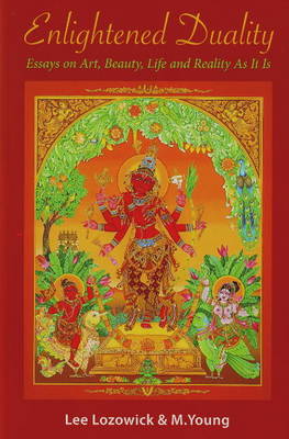 Enlightened Duality: Essays on Art, Beauty, Life & Reality As It Is (Paperback)