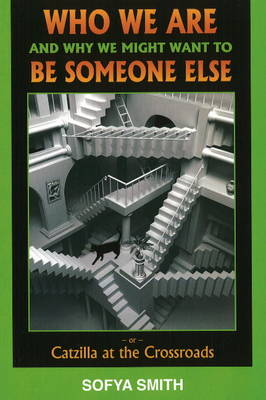 Who We Are & Why We Might Want to Be Someone Else: Catzilla at the Crossroads (Paperback)
