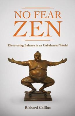 No Fear Zen: Discovering Balance in an Unbalanced World (Paperback)