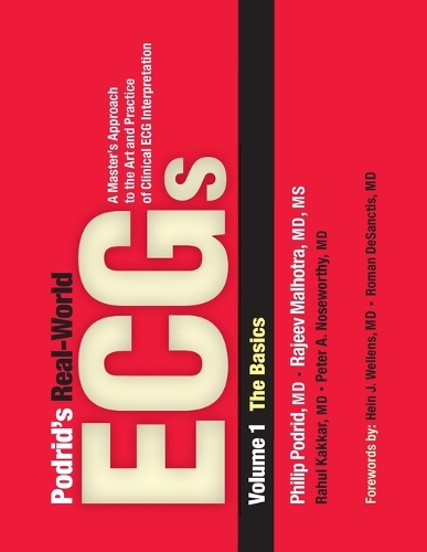Podrid's Real-World ECGs: Volume 1, The Basics: A Master's Approach to the Art and Practice of Clinical ECG Interpretation (Paperback)