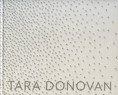 Tara Donovan (Hardback)