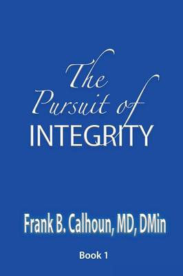The Pursuit of Integrity (Paperback)