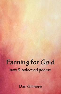 Panning for Gold: New & Selected Poems (Paperback)
