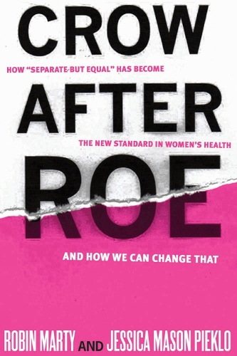 Crow After Roe: How Separate But Equal Has Become the New Standard in (Paperback)