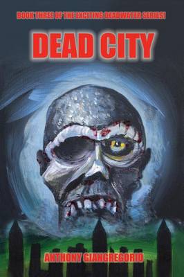Deadcity (Deadwater Series: Book 3) (Paperback)