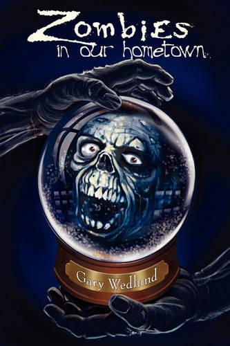 Zombies In Our Hometown (Paperback)