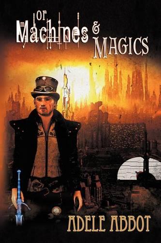 Of Machines & Magics (Paperback)