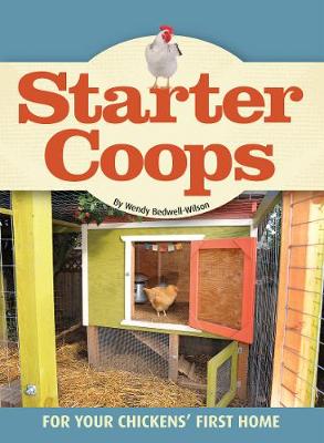 Starter Coops: For Your Chickens' First Home (Paperback)