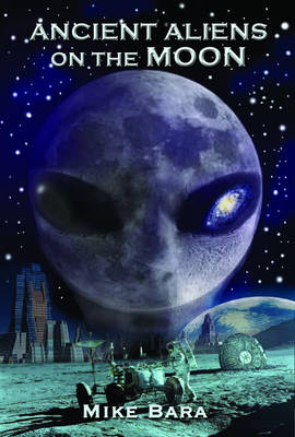 Ancient Aliens on the Moon (Paperback)