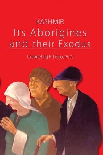 Kashmir: its Aborigines and Their Exodus (Hardback)