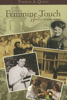 Feminine Touch: History of Women in Osteopathic Medicine (Paperback)
