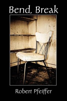Bend, Break (Paperback)
