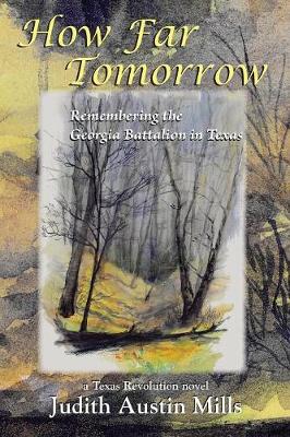 How Far Tomorrow: Remembering the Georgia Battalion in Texas (Paperback)