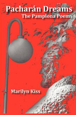 Pachar�n Dreams: The Pamplona Poems (Paperback)